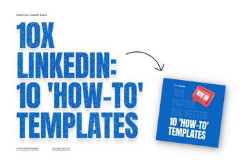 10X LinkedIn: 10 'How To' Templates